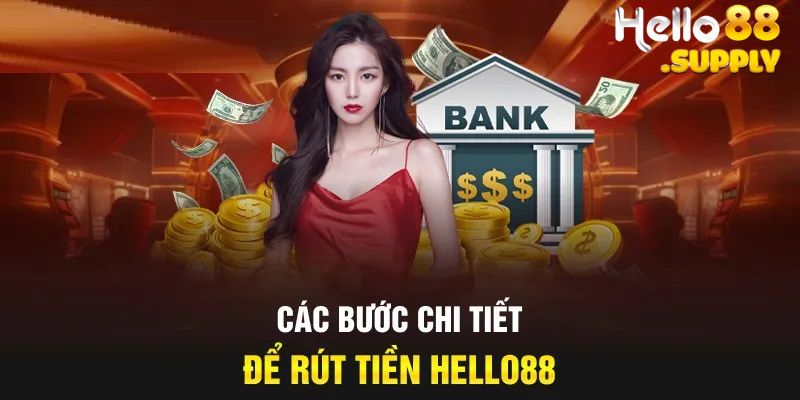 Quy trình rút tiền Hello88 siêu đơn giản với ba bước