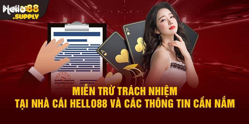 Thông tin quan trọng về việc miễn trừ bạn cần biết tại Hello88